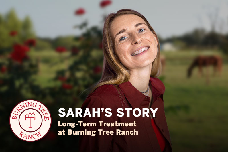 Sarah's Story: Long Term Treatment at Burning Tree Ranch